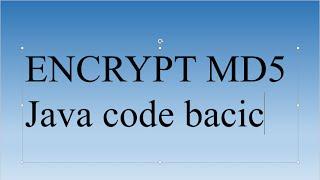 Encrypt string, text, ... to MD5 by java code