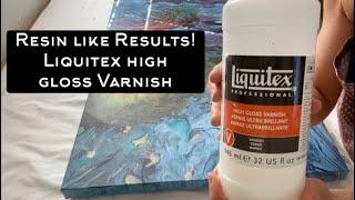 Liquitex high gloss varnish, achieve resin looking results!