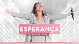 Aline Barros - Esperança (Ao Vivo)