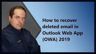 How to recover deleted email in Outlook Web App (OWA) 2019