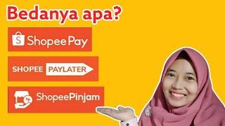 Perbedaan Shopeepay, Shopee Paylater dan Shopee pinjam | singkat padat jelas