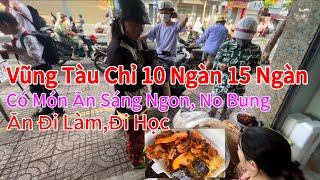 Vũng Tàu Những Chỗ Bán Đồ Ăn Rẻ Nhất 10 Ngàn 15 Ngàn Có Món Ăn Sáng No Bụng Đi Làm Đi Học