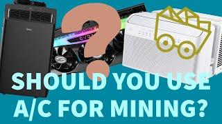 Why Can't I Use A/C For Mining?!?