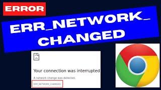 ERR NETWORK CHANGED Chrome Error Fixed