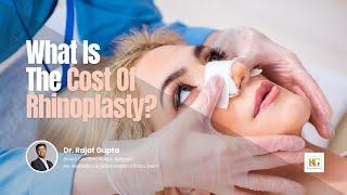 How Much Does the Rhinoplasty Cost? | Nose Job | Facial Plastic Surgery | Dr. Rajat Gupta, Delhi