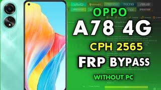 Oppo A78 4G  Frp Bypass Without Pc / CPH2565 Frp Bypass  oppo A78  Frp Bypass All Oppo Frp Bypass 4k