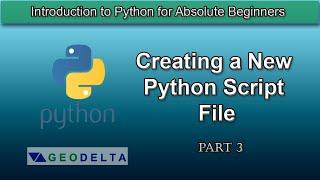 Lesson 3- Creating, Saving and Opening a Python (.py) Script File