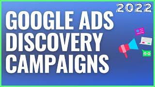 Google Ads Discovery Campaigns Tutorial 2022 - Examples and Best Practices
