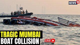 Mumbai Boat Accident | Mumbai Boat Accident Live Updates | Mumbai Boat Rescue Operation Live | N18L