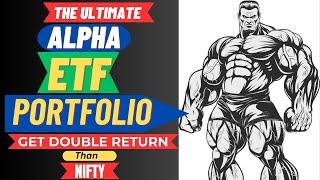 Beat NIFTY by huge margins by building an Alpha ETF portfolio for long term