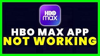 HBO Max App Not Working: How to Fix HBO Max App Not Working