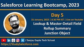 Day 5 | Salesforce Bootcamp 2023 | Lookup & Master-Detail Field | Rollup Summary | Junction Object