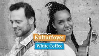 obwyse Kulturfoyer: White Coffee