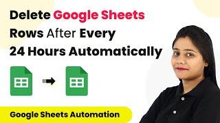 How to Automatically Delete Google Sheets Rows After Every 24 Hours