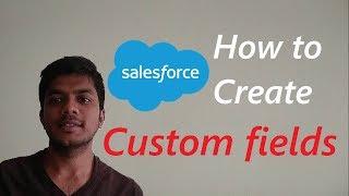 How to create custom fields in Salesforce lightning | adding new fields | Salesforce tutorial