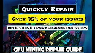 Fixing Your GPU Mining Rig - Resolve 95% of Your Issues Quickly