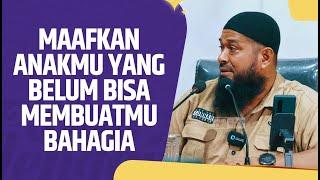 Ma'afkan Anakmu Yang Belum Bisa Membuatmu Bahagia - Ustadz Subhan Bawazier