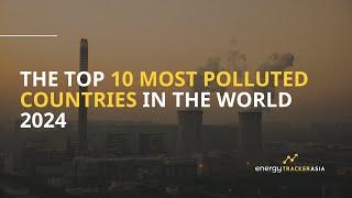 Top 10 Most Polluted Countries in the World 2024