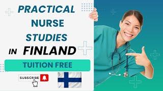 Tuition-Free! Practical Nurse Studies in Finland | Study in English | No IELTS