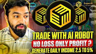 Super AGI-GPT4 -  How to earn daily 2.5% profit with AI Bot Trading ? No Loss Only Profit