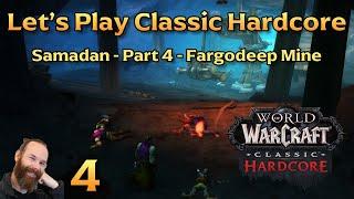 Fargodeep Mine | Ep 4 - Let's Play WoW Classic Hardcore | Samadan