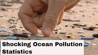 Shocking Ocean Pollution Statistics