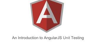 Introduction to AngularJS Unit Testing