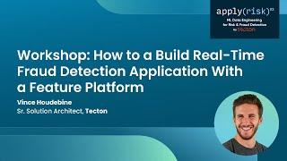 apply(risk) 2023 | How to Build a Real-Time Fraud Detection Application With a Feature Platform