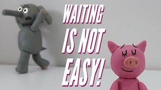 Clay animated read Aloud "Waiting is not easy!"