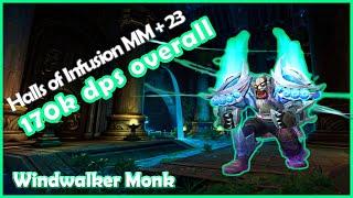 +23 Halls Of Infusion | 10.1.5 | 170k overall | Windwalker Monk | Dragonflight | MM+ | Fortified