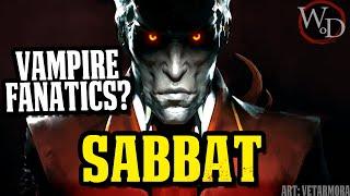 MOST EXTREME VAMPIRE SECT? THE SABBAT l Vampire the Masquerade Lore