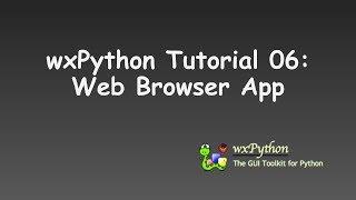 wxPython Tutorial: 06 Web Browser App