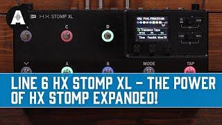Line 6 HX Stomp XL Walkthrough - The Power of HX Stomp Expanded!