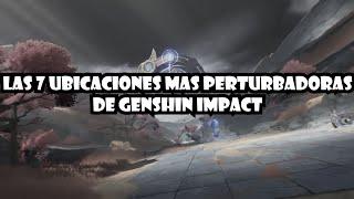 LAS 7 UBICACIONES MAS PERTURBADORAS DE GENSHIN IMPACT