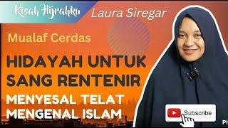 Kisah Mualaf | Laura Siregar : Hidayah Islam Sang Renternir