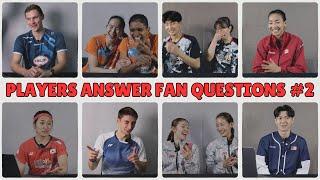 Players Answer Fan Questions - Part Two | Tai Tzu Ying, Viktor Axelsen, Lee Zii Jia & More!