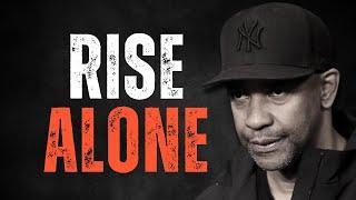 RISE ALONE! Best Motivational Speech inspired by Denzel Washington, Inspirational Video