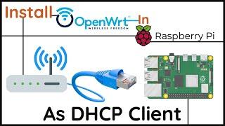 Install Open Wrt in Raspberry Pi - Configure as Ethernet  DHCP Client