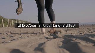 GH5 w/Sigma 18-35 Handheld Test