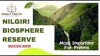 Nilgiri Biosphere reserve II Most Important for Prelims II Daily facts