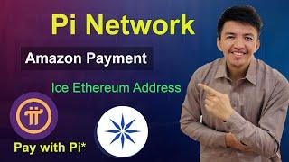 Amazon Accepts Pi Payment | Ice Network Ethereum Address Update | Pi Network Latest News Today