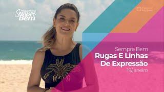 Programa Sempre Bem - Rugas E Linhas De Expressão - 19/1/2020