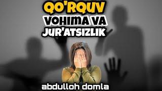 Q'orquv va vohima qiluvchi insonlar-Abdulloh domla #qorquv #vahima #abdullohdomla #ezozuz