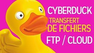  CyberDuck, le client FTP/Cloud que vous allez adorer! Oubliez Filezilla!