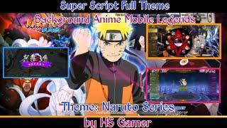 FULL THEME !!!  ( Naruto ) Super Script Background Anime With New Color UI Mobile Legends