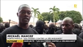 Insécurité : Les 500 frères contre la délinquance - Guyane 1ère