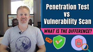 Penetration Test vs Vulnerability Scan: What is the difference?