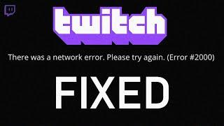 FIX Twitch Network Error 2000 in 4 Easy Ways (2024)