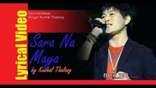 Sara Na Maya || Kushal Thalang || New Nepali Modern Pop Song 2018