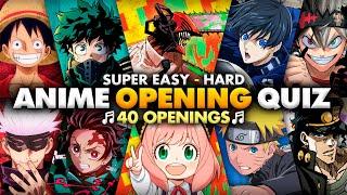 ANIME OPENING QUIZ  (Super Easy - Hard) 40 Openings 